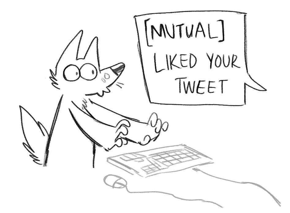 A cartoon fox using a computer, with a speech bubble that says "[MUTUAL] LIKED YOUR TWEET."