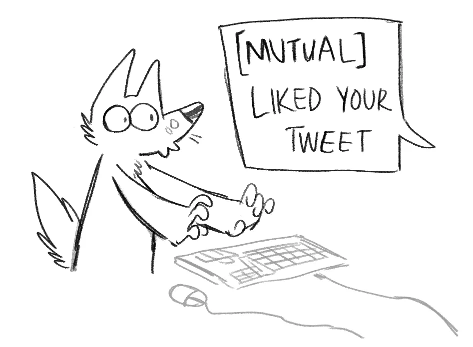 A cartoon fox using a computer, with a speech bubble that says "[MUTUAL] LIKED YOUR TWEET."
