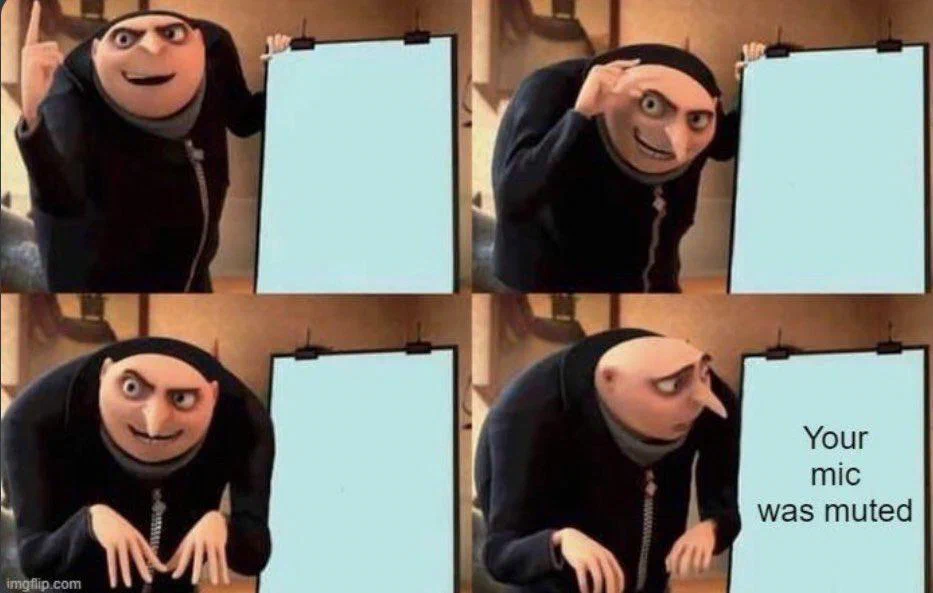 A sequence of four images showing a character from Despicable Me presenting, acting suspiciously, leaning forward, and then looking disappointed with the caption "Your mic was muted."
